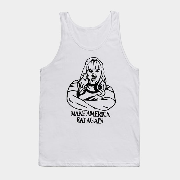 Make America Eat Again Tank Top by LordNeckbeard